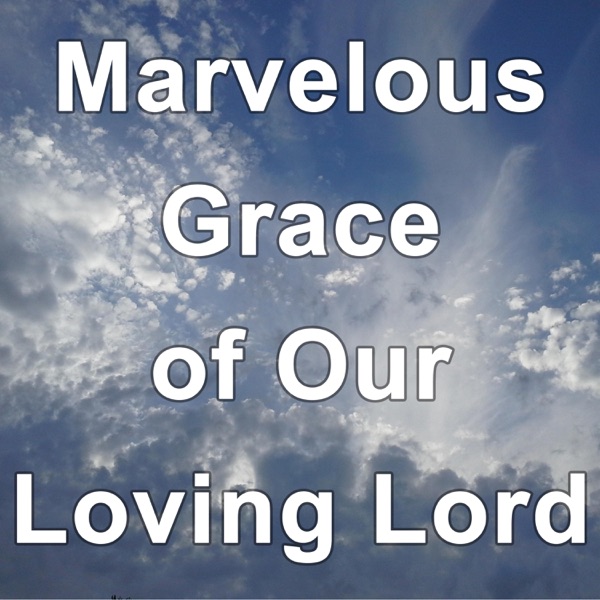 Marvelous Grace of Our Loving Lord (Hymn Piano Instrumental) - Single album cover
