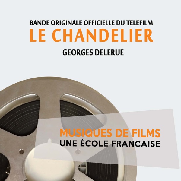 Le chandelier (Bande originale officielle du téléfilm) [Musiques de films, une école française] - EP album cover