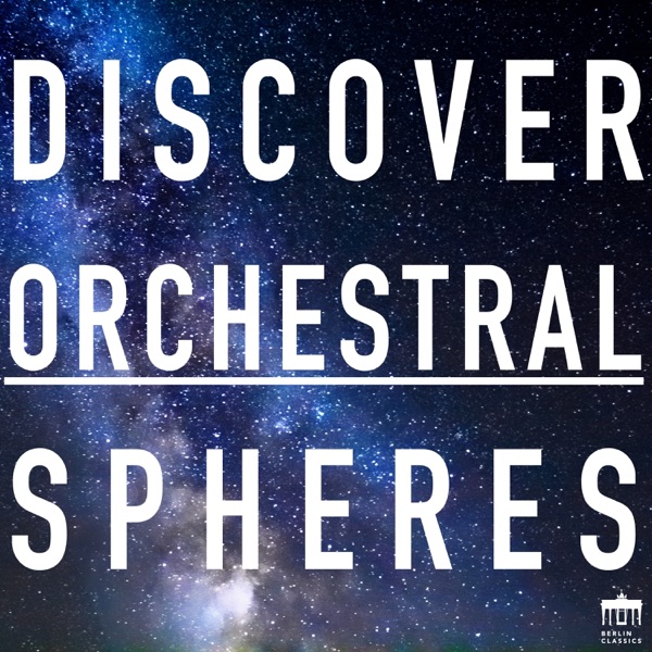 Discover Orchestral Spheres (Experience the 44 Most Spherical Symphonic Works) album cover