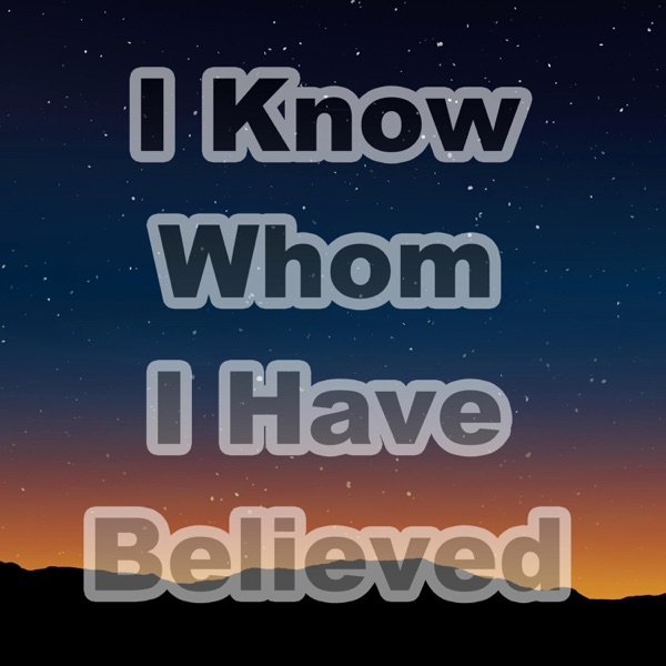 I Know Whom I Have Believed (Hymn Piano Instrumental) - Single album cover