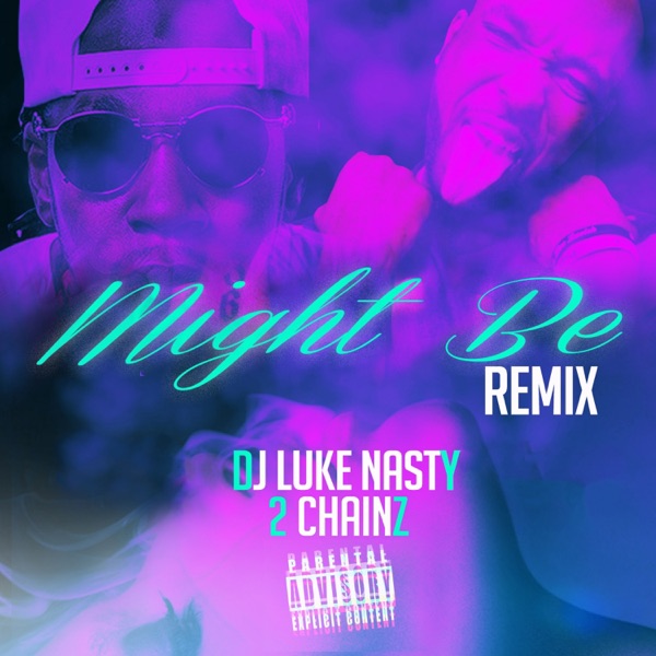 Might Be (feat. 2 Chainz) [Remix] - Single album cover