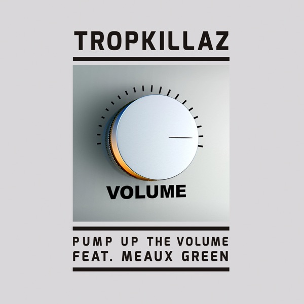 Pump up the Volume (feat. Meaux Green) - Single album cover