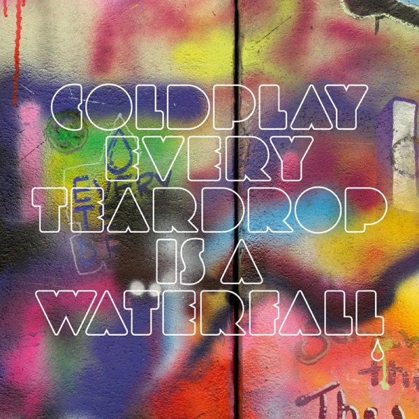 Every Teardrop Is a Waterfall - Single album cover