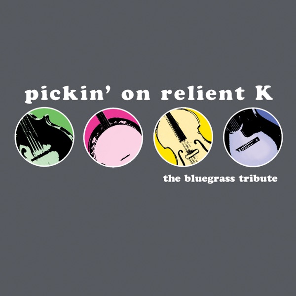 Pickin' on Relient K: The Bluegrass Tribute album cover