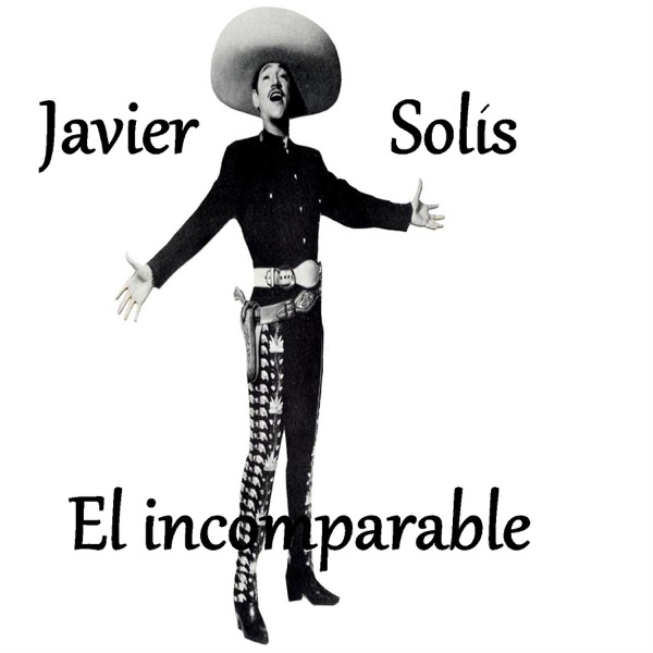 Javier Solís - El Incomparable album cover
