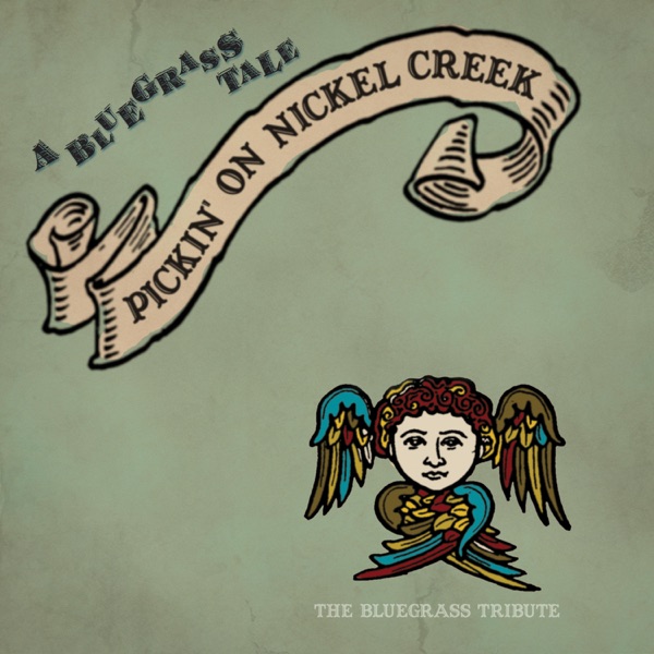 A Bluegrass Tale: Pickin' On Nickel Creek - The Bluegrass Tribute album cover