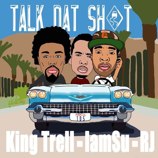 Talk That Shit (feat. IAMSU! & RJ) - Single album cover