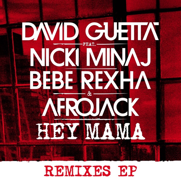 Hey Mama (feat. Nicki Minaj, Bebe Rexha & Afrojack) [Remixes] - EP album cover