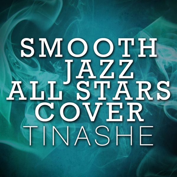 Smooth Jazz All Stars Cover Tinashe album cover