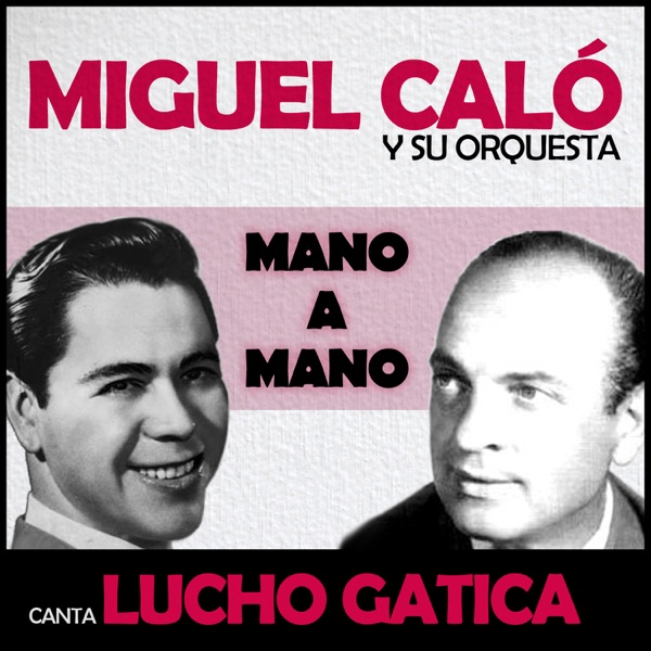 Mano a Mano (feat. Orquesta De Miguel Calo & Lucho Gatica) album cover
