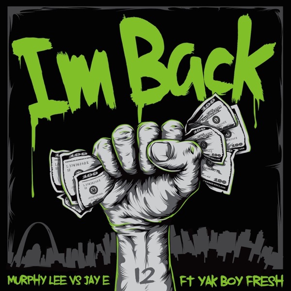 I'm Back (Murphy Lee vs. Jay E) [feat. Yak Boy Fresh] - Single album cover