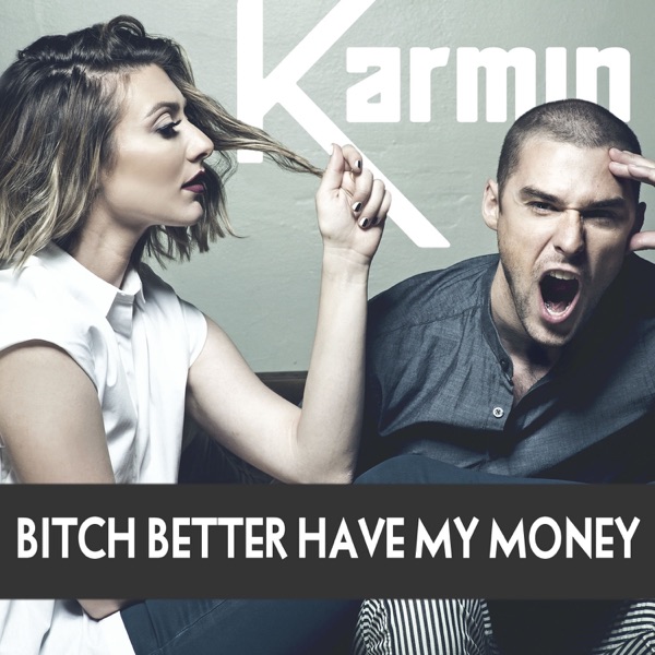 Bitch Better Have My Money - Single album cover