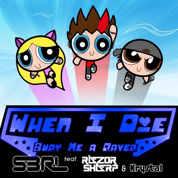 When I Die (Bury Me a Raver) [feat. Razor Sharp & Krystal] - Single album cover