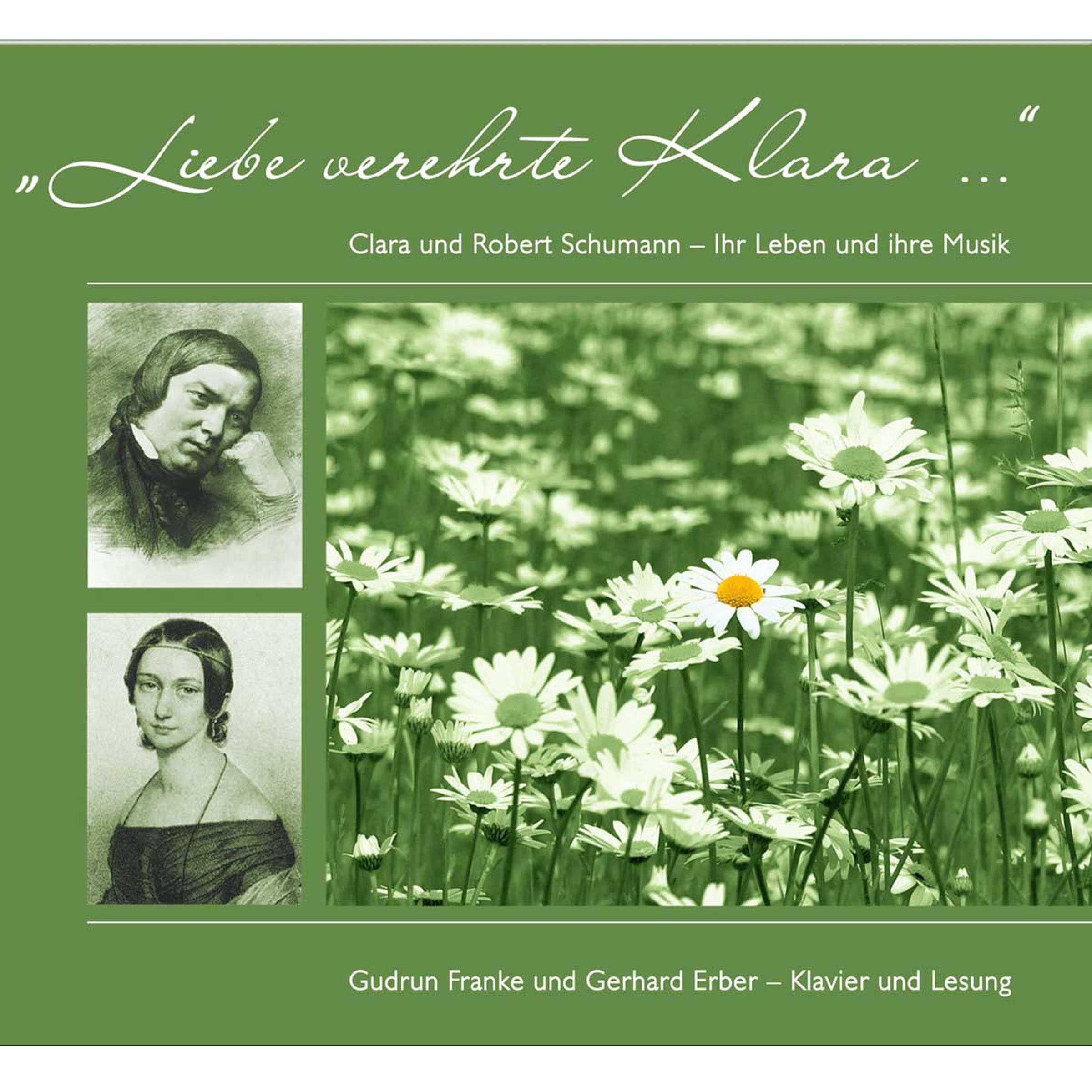 Liebe verehrte Klara (Clara und Robert Schumann - Ihr Leben und ihre Musik) album cover