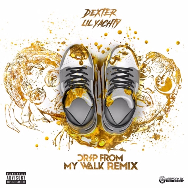 Drip from My Walk (Remix) [feat. Lil Yachty] - Single album cover