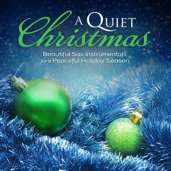 A Quiet Christmas: Beautiful Sax Instrumentals for a Peaceful Holiday Season album cover