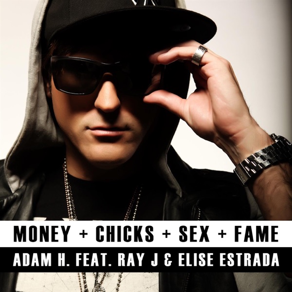 Money; Chicks; Sex; Fame (feat. Ray J & Elise Estrada) - Single album cover