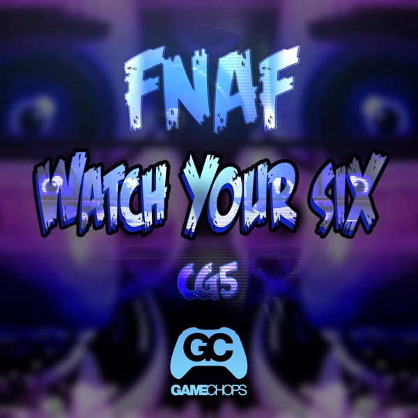 Watch Your Six (Fnaf) - Single album cover