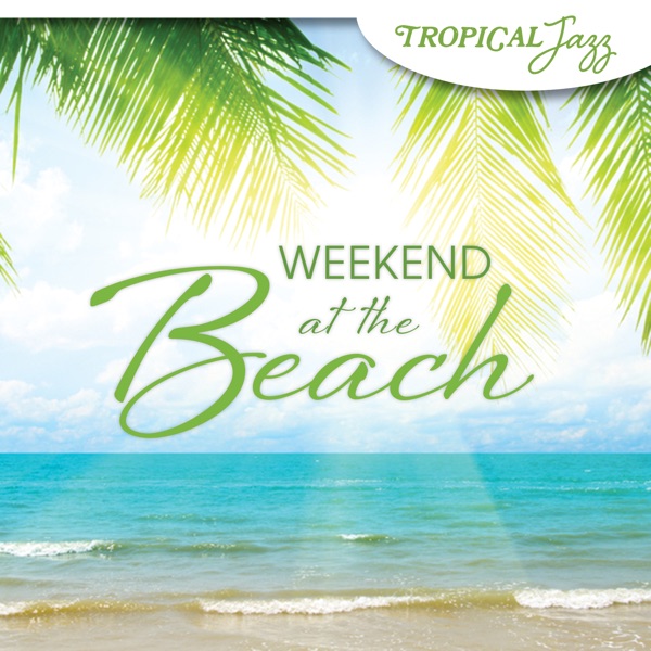 Tropical Jazz: Weekend At the Beach album cover