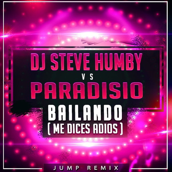 Bailando (Me Dices Adiós) [DJ Steve Humby Jump Remix] [feat. Shelby Diaz] - Single album cover