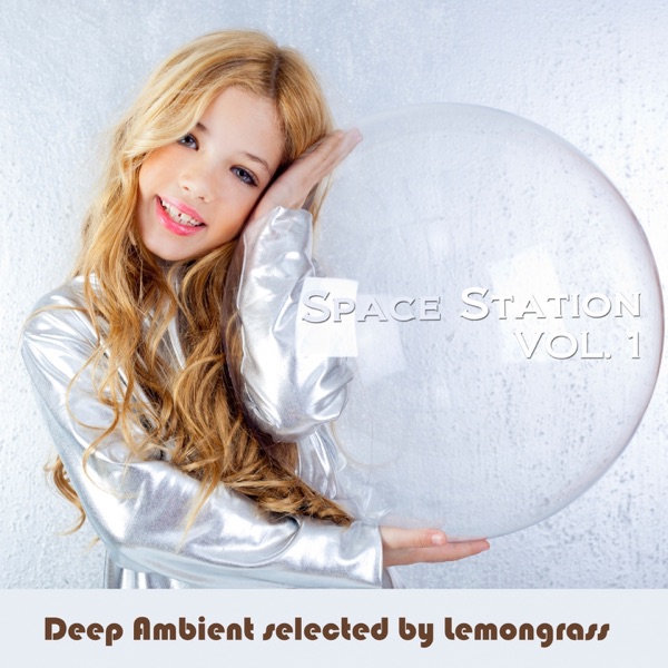 Space Station, Vol. 1 (Deep Ambient Selected by Lemongrass) album cover