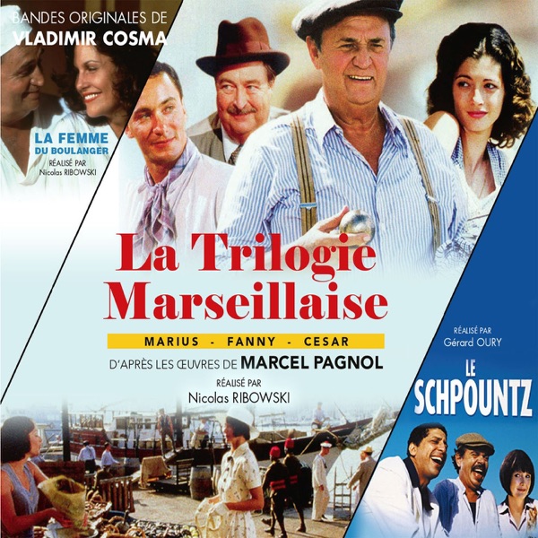 La trilogie marseillaise : Marius - Fanny - César / La femme du boulanger / Le schpountz album cover