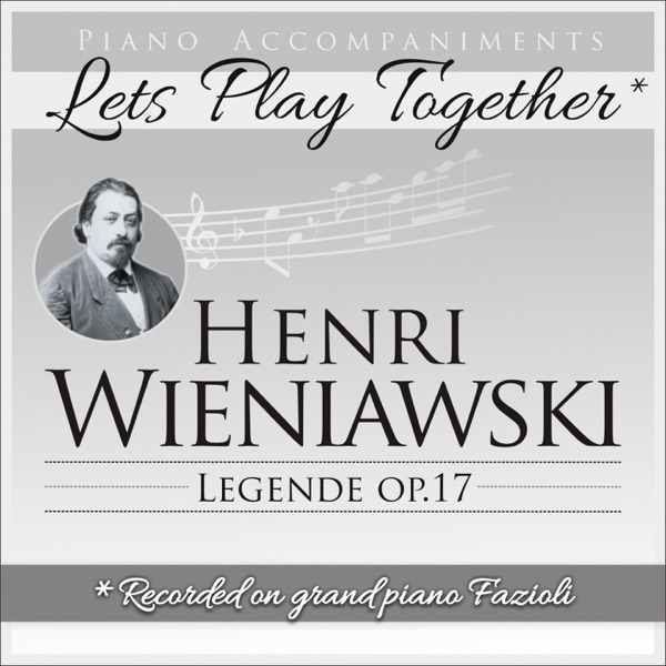Henri Wieniawski: Legende, Op. 17 (Piano Accompaniment, Let's Play Together) - Single album cover