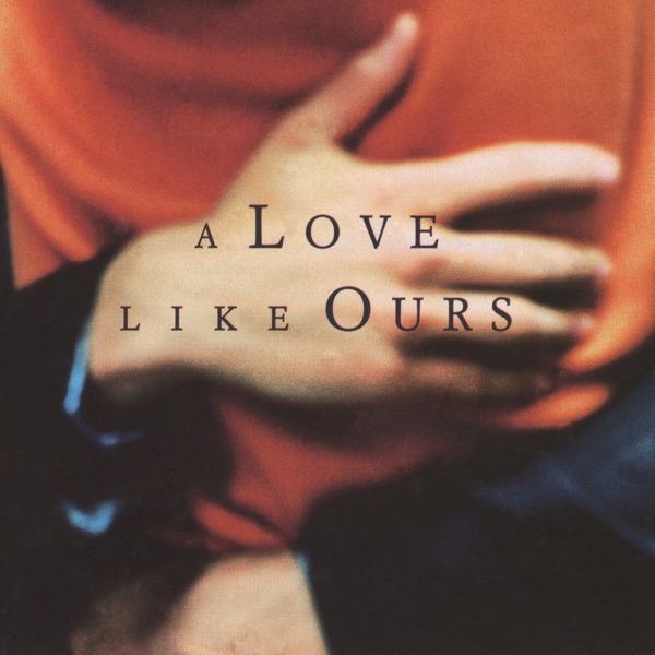 A Love Like Ours album cover