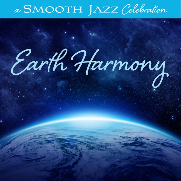 A Smooth Jazz Celebration: Earth Harmony album cover