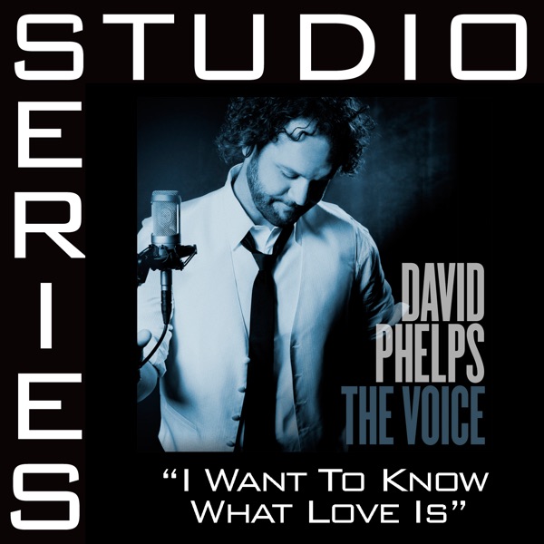 I Want To Know What Love Is (Studio Series Performance Track) - - EP album cover