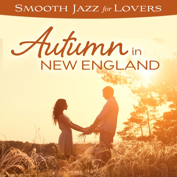 Smooth Jazz for Lovers: Autumn In New England album cover