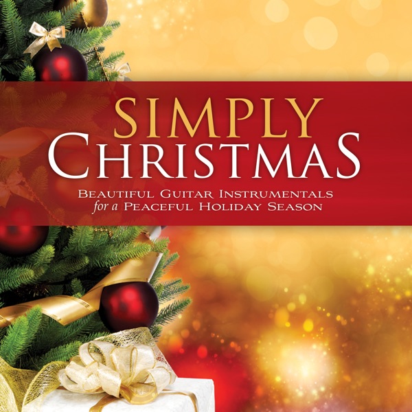 Simply Christmas: Beautiful Guitar Instrumentals for a Peaceful Holiday Season album cover