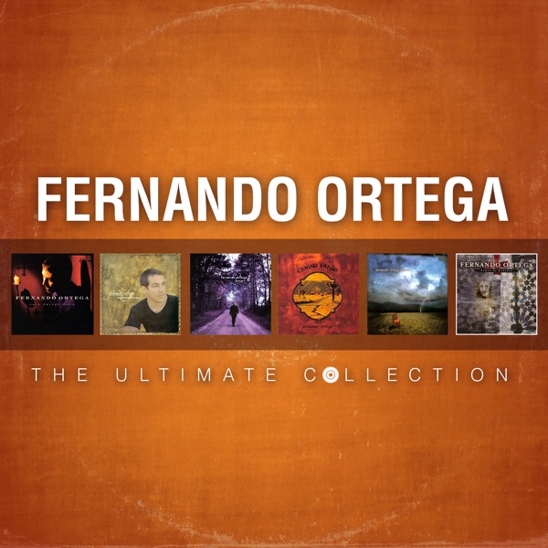 Fernando Ortega: The Ultimate Collection album cover