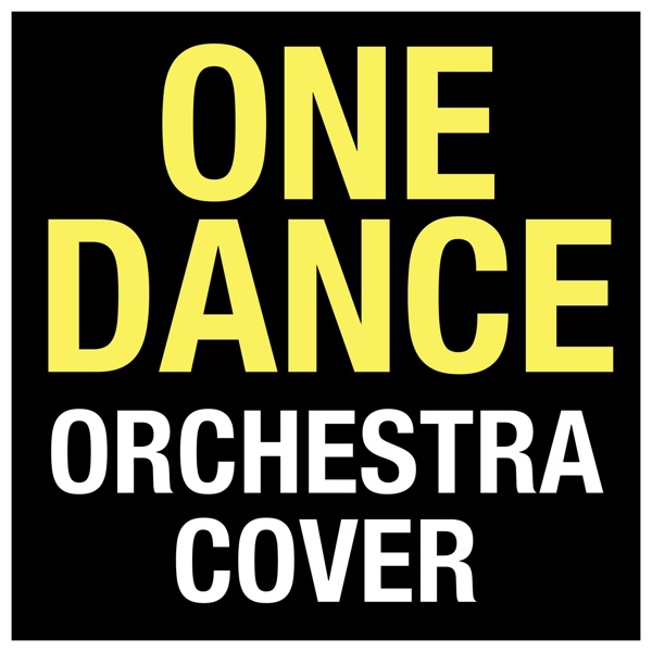 One Dance (Orchestra Cover) - Single album cover