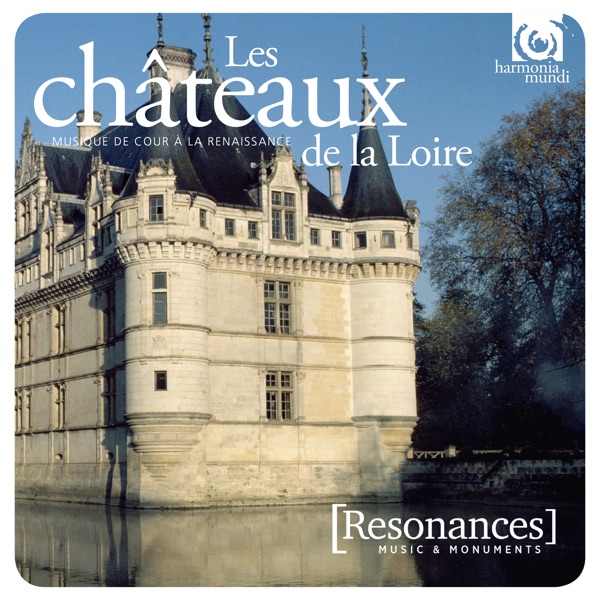 Châteaux de la Loire: French Renaissance Court Music album cover