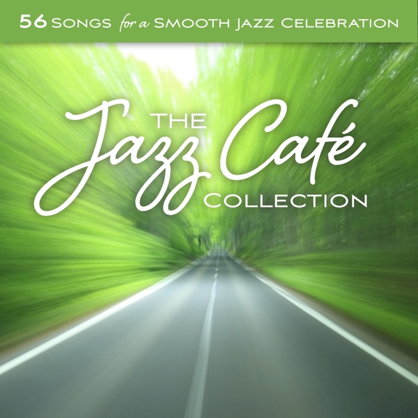 The Jazz Café Collection: 56 Songs for a Smooth Jazz Celebration album cover