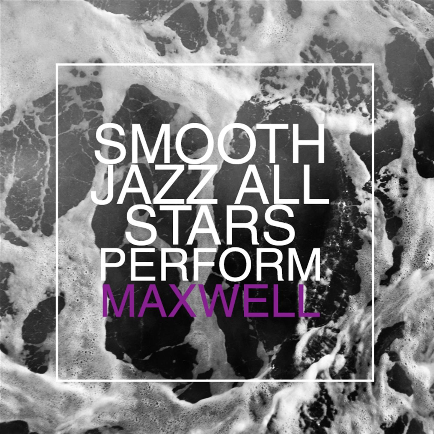 Smooth Jazz All Stars Perform Maxwell album cover