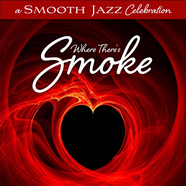 Smooth Jazz for Lovers: Where There's Smoke album cover