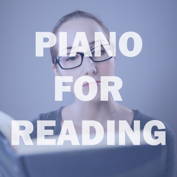 Piano for Reading, Learning, Studying, Concentration, Focus, Brain Power, Memory, Exams album cover