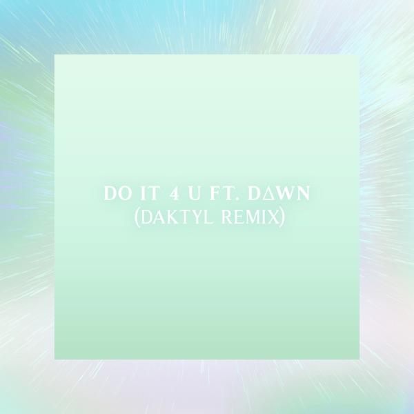 Do it 4 U (feat. D∆wn) [Daktyl Remix] - Single album cover