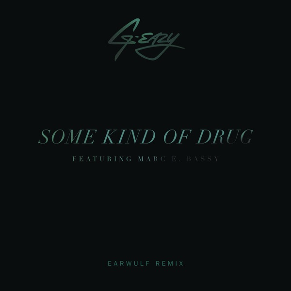 Some Kind of Drug (feat. Marc E. Bassy) [Earwulf Remix] - Single album cover