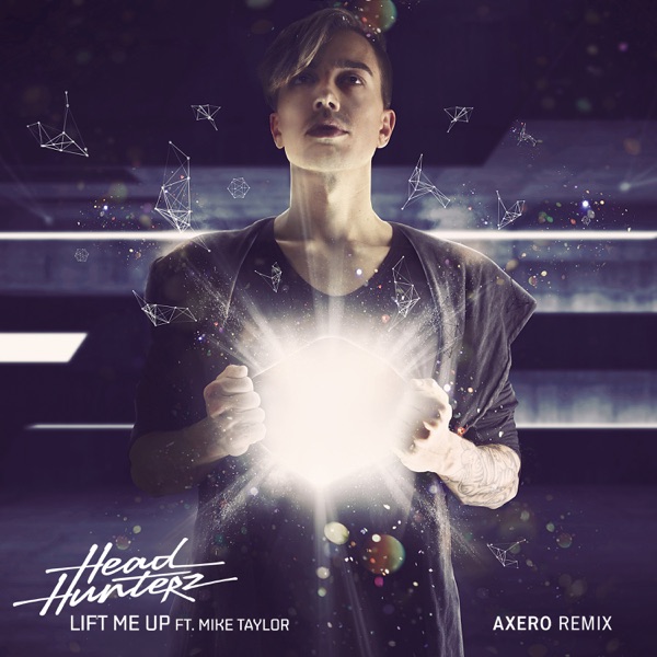 Lift Me Up (feat. Mike Taylor) [Axero Remix] - Single album cover