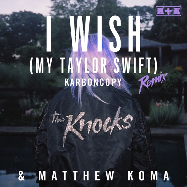 I Wish (My Taylor Swift) [Karboncopy Remix] - Single album cover