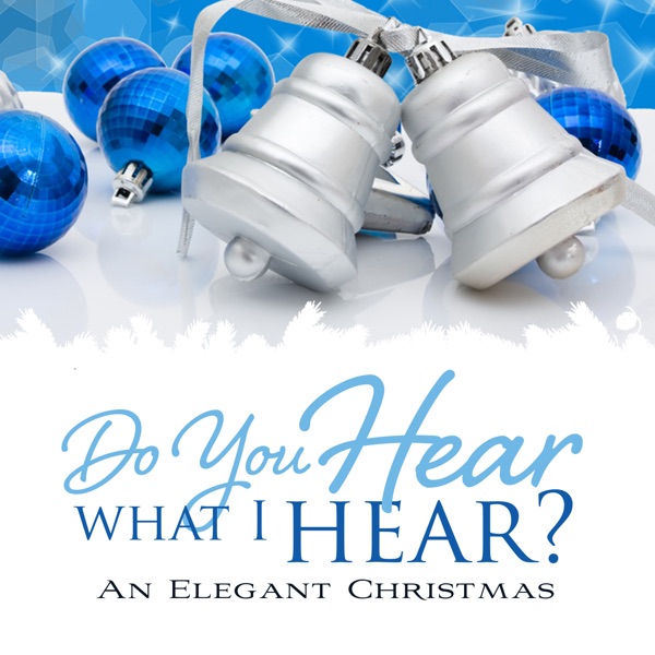 Do You Hear What I Hear? - An Elegant Christmas album cover