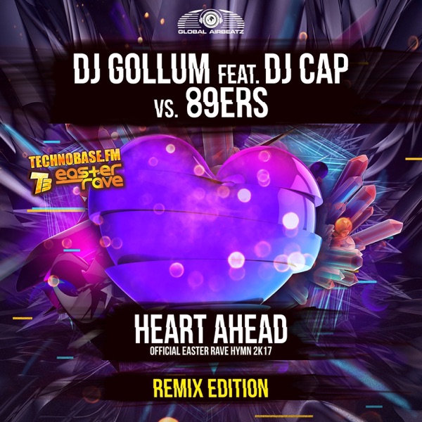 Heart Ahead (Easter Rave Hymn 2k17) [feat. DJ Cap] [The Remixes] [DJ Gollum vs. 89ers] album cover