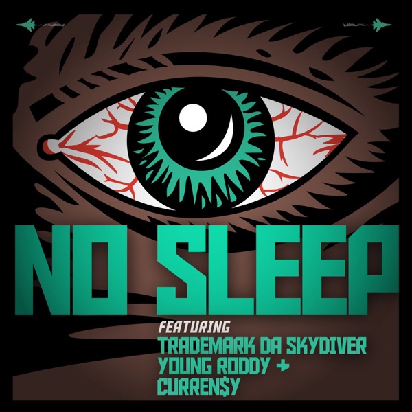No Sleep (feat. Curren$y, Trademark Da Skydiver & Young Roddy) - Single album cover